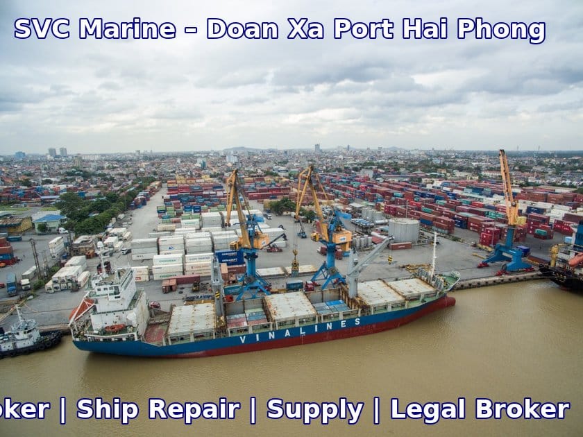 Doan Xa Port Hai Phong – SVC Marine Legal Broker for ship sale & purchase, repair, supply and bonded stores (+84988701231)